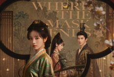 Drama China Where the Mask Ends Tayang 16 Oktober 2026, Kisah Gadis Tertindas Jadi Nyonya Bangsawan