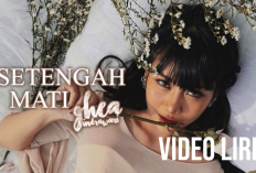 Lirik Lagu Setengah Mati - Ghea Indrawari Ost Film Bila Esok Ibu Tiada, Ungkap Perasaan Rindu yang Mendalam!