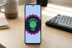 Fitur Keamanan Android 17 Resmi Diumumkan, WiFi dan Bluetooth Bisa Terkunci Otomatis