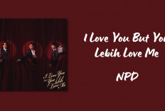 Lirik Lagu I Love You But You Lebih Love Me Milik NPD, ‎Senyumanku Buatmu Tergila-gila